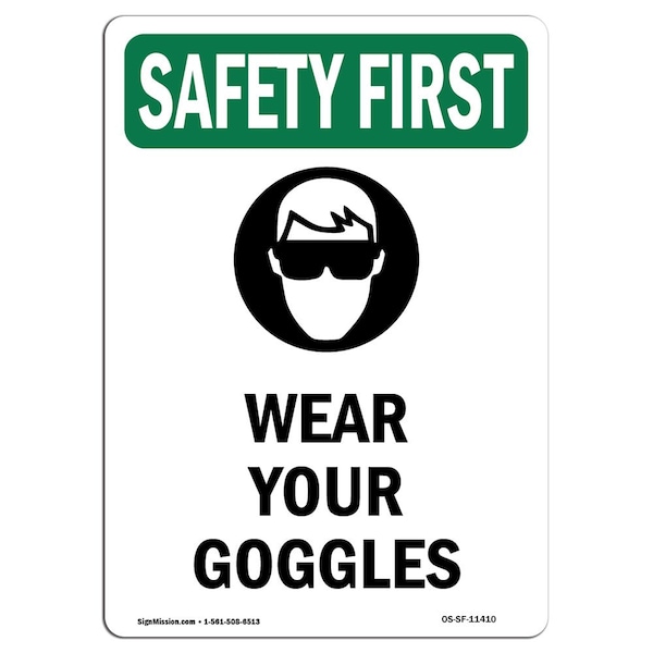 OSHA Sign, Wear Your Goggles W/ Symbol, 24in X 18in Rigid Plastic, 18" W, 24" H, Portrait